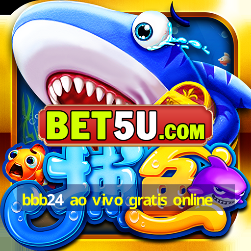 bbb24 ao vivo gratis online